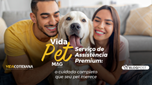 Vida Pet Serviço de Assistência Premium o cuidado completo que seu pet merece