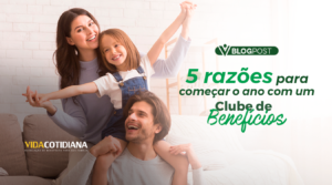 5 razões para começar o ano com um Clube de Benefícios